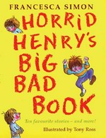 Horrid Henry's big bad book : ten favourite stories - and more!.