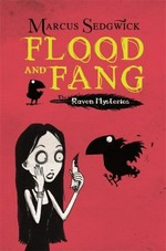 Flood and fang / Marcus Sedgwick ; illustrated by Pete Williamson.