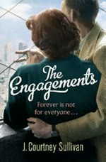 The engagements / J. Courtney Sullivan.