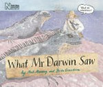 What Mr Darwin saw / by Mick Manning and Brita Granstrom.