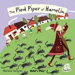 The Pied piper of Hamelin / illustrated by Natalia Vasquez.