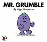Mr. Grumble / by Roger Hargreaves.