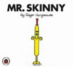 Mr. Skinny / by Roger Hargreaves.