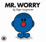 Mr. Worry / Roger Hargreaves.