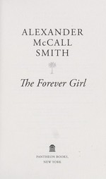 The forever girl : a novel / Alexander McCall Smith.
