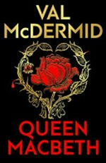 Queen Macbeth / Val McDermid.