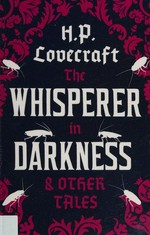 The whisperer in darkness and other stories / H.P. Lovecraft.