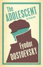 The adolescent / Fyodor Dostoevsky ; translated by Dora O'Brien.
