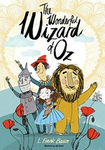 The Wonderful Wizard of Oz / L. Frank Baum ; illustrations by Ella Okstad.