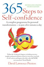 365 steps to self-confidence: A complete programme for personal transformation - in just a few minutes a day. David Lawrence Preston.