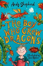 The boy who grew dragons / Andy Shepherd ; illustrated by Sara Ogilvie.