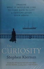 The curiosity / Stephen Kiernan.