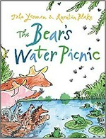 The bear's water picnic / John Yeoman ; [illustrated by] Quentin Blake.