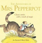The adventures of Mrs Pepperpot / by Alf Proysen ; [illustrated by] Hilda Offen.