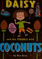 Daisy and the trouble with coconuts / Kes Gray ; illustrated by Nick Sharratt, Garry Parsons.
