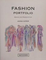Fashion portfolio : design and presentation / Anna Kiper.