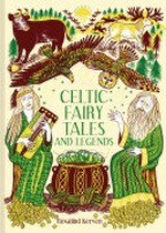 Celtic fairy tales and legends / Rosalind Kerven.