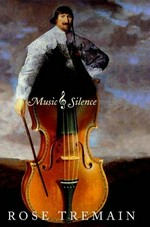 Music & silence / Rose Tremain.