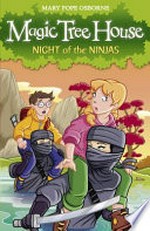 Night of the Ninjas / by Mary Pope Osborne ; illustrated by Dynamo Design.