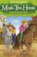 A Wild West ride / Mary Pope Osborne ; illustrated by Philippe Masson.