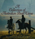 A Collection of Australian bush verse / [photography by Gary Lewis].
