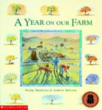 A year on our farm / written by Penny Matthews ; illustrated by Andrew McLean.