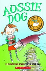 Aussie dog / written by Eleanor Nilsson ; illustrated by Beth Norling.