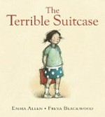 The terrible suitcase / Emma Allen ; Freya Blackwood.