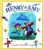 Henry and Amy : (right-way-round and upside-down) / story and pictures by Stephen Michael King.