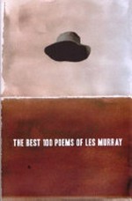 The best 100 poems of Les Murray / [Les Murray].