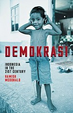 Demokrasi : Indonesia in the 21st century / Hamish McDonald.