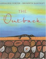 The outback / Annaliese Porter ; illustrated by Bronwyn Bancroft.