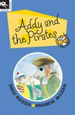 Addy and the pirates / written by Emily Rodda ; illustrated by Andrew McLean.