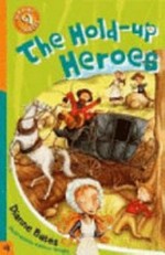 The hold-up heroes / Dianne Bates ; illustrated by Kathryn Wright.