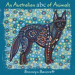 An Australian ABC of animals / Bronwyn Bancroft.