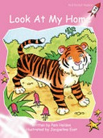 Look at my home / written by Pam Holden ; illustrated by Jacqueline East.