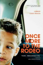 Once more to the rodeo : a memoir / Calvin Hennick.