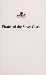 Three thieves. Scott Chantler. Book 5, Pirates of the Silver Coast /