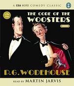The code of the Woosters: P.G. Wodehouse : read by Martin Jarvis.
