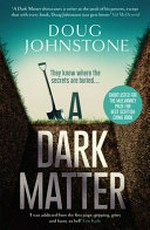 A dark matter / Doug Johnstone.