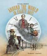 Around the world in eighty days / Jules Verne ; illustrated by Robert Ingpen.