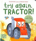 Try again, tractor! / written by Jennifer Eckford ; illustrated by Katie Hunt.