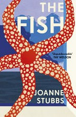 The fish / Joanne Stubbs.