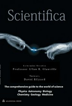 Scientifica : the comprehensive guide to the world of science : mathematics, physics, astronomy, biology, chemistry, geology, medicine / chief consultant, Allan R. Glanville ; foreword, David Ellyard.