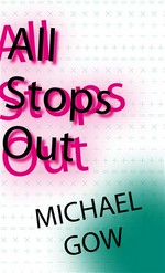 All stops out: Michael Gow.