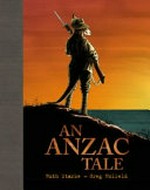 An Anzac tale: written by Ruth Starke ; illustrated by Greg Holfeld.