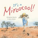 It's a miroocool! / Christine Harris & Ann James.