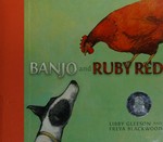 Banjo and Ruby Red / by Libby Gleeson ; illustrated by Freya Blackwood.