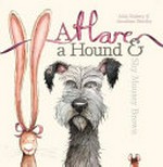 A hare, a hound & Shy Mousey Brown / Julia Hubery & Jonathan Bentley.