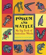 Possum and wattle : my big book of Australian words / Bronwyn Bancroft.